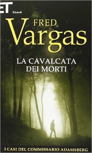 La Cavalcata Dei Morti I Casi Del Commissario Adamsberg Vol 7 Amazon It Vargas Fred Botto Margherita Libri