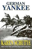 German Yankee by Karen Schutte, Thayne Sturdevant