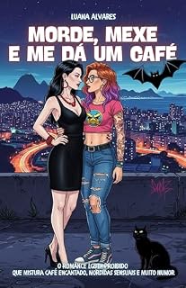 Livro Morde, Mexe e Me Dá um Café: O romance LGBT+ proibido que mistura café encantado, mordidas sensuais e muito humor (Caos e Tesão)