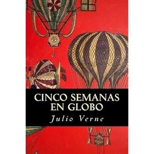 Cinco Semanas en Globo (Spanish Edition)