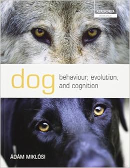 Dog Behaviour Evolution And Cognition Oxford Biology