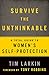 Survive the Unthinkable: A Total Guide to Women's Self-Protection