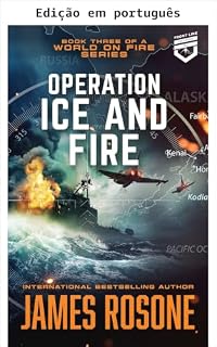 Livro Operação gelo e fogo (Um mundo em chamas Livro 3)