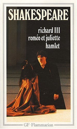 Richard III - Roméo et Juliette - Hamlet