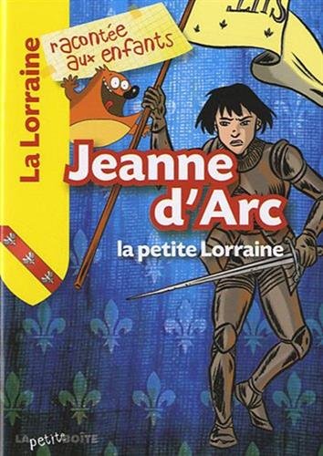 Jeanne d'Arc, la petite lorraine by Estelle Vidard, Jean-Benoît Durand, Collectif