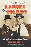 The Art of Laurel And Hardy: Graceful Calamity in the Films