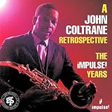 John Coltrane Album: «A John Coltrane Retrospective: The Impulse! Years» (Front side) John Coltrane Album: «A John Coltrane Retrospective: The Impulse! Years» (Front side)