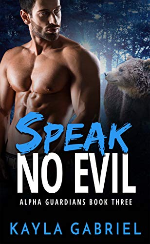 Speak No Evil (Alpha Guardians Book 3)