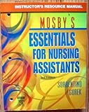 Mosby's ESSENTIAL FOR NURSING ASSISTANTS 3/e INSTRUCTOR'S RESOURCE MANUAL