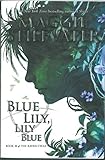 Blue Lily, Lily Blue (The Raven Cycle)