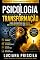 Livro A Psicologia da Transformação: Como Reconstruir Sua Mente, Seu Comportamento e Sua Identidade (TRILOGIA DA TRANSFORMAÇÃO MENTAL)