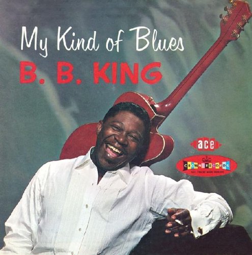 B.B. King - My Kind Of Blues 1 Crown Series - Zortam Music