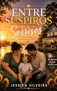 Livro Entre Suspiros e Sorrisos: Um romance sobre amor, pertencimento e família