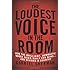 The Loudest Voice in the Room: How the Brilliant, Bombastic Roger Ailes Built Fox News--and Divided a Country 1st edition by Sherman, Gabriel (2014) Hardcover