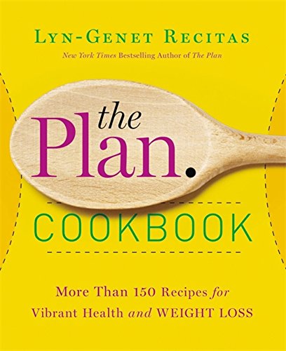 The Plan Cookbook: More Than 150 Recipes for Vibrant Health and Weight Loss