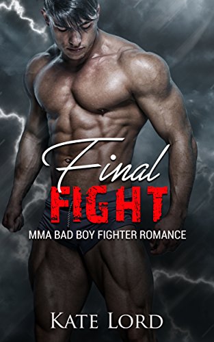 Final Fight: MMA Bad Boy Fighter Romance