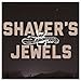 Shaver's Jewels (The Best Of Shaver)