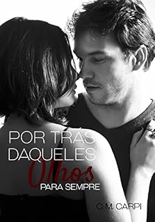 Livro Por Trás Daqueles Olhos - Para Sempre VOL. II