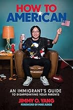 How to American: An Immigrant's Guide to Disappointing Your Parents