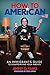 How to American: An Immigrant's Guide to Disappointing Your Parents - Book by Jimmy O. Yang