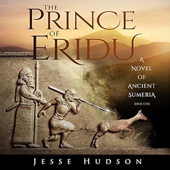 The Prince Of Eridu Novels Of Ancient Sumeria Book 1