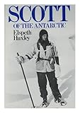 Front cover for the book Scott of the Antarctic by Elspeth Joscelin Grant Huxley