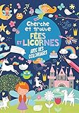 Cherche et trouve Fées et licornes : Avec des coloriages by 