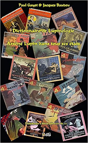 Amazon Fr Dictionnaire De Lupinologie Arsene Lupin Dans Tous Ses Etats Gayot Paul Baudou Jacques Oeil Du Sphinx Pamies Sabrina Livres