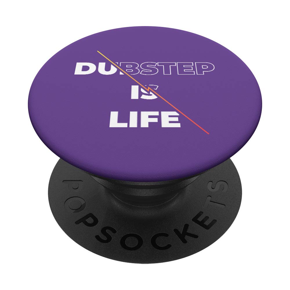 Dubstep is Life | Cool Dubstep PopSockets Grip and Stand for Phones and Tablets