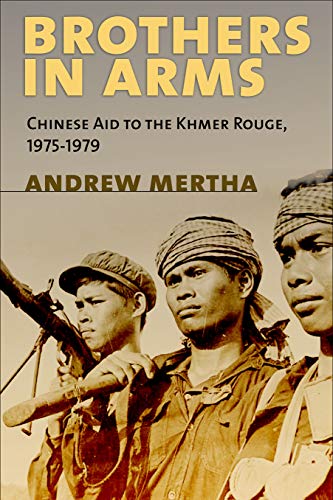 Brothers in Arms: Chinese Aid to the Khmer Rouge, 1975a€“1979 by [Mertha, Andrew C.]
