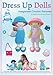 Dress Up Dolls Amigurumi Crochet Patterns: 5 big dolls with clothes, shoes, accessories, tiny bear and big carry bag patterns (Sayjai's Amigurumi Crochet Patterns) (Volume 3) by