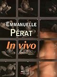 Emmanuelle Pérat : In vivo by 