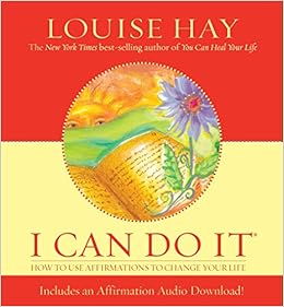 I Can Do It How To Use Affirmations To Change Your Life Louise L Hay Subliminal Mastery Amazon Co Uk Hay Louise Perrin Falquet Joan Perrin Falquet Joan Books I Can Do It How To Use Affirmations To Change Your Life Louise L Hay Subliminal Mastery Amazon Co Uk Hay Louise Perrin Falquet Joan Perrin Falquet Joan Books