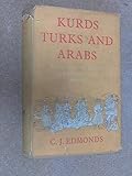 Kurds Turks and Arabs: Politics, Travel and Research in North-Eastern Iraq 1919-1925 by 