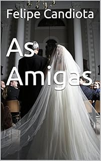 Livro As Amigas (TRAIÇÃO Livro 3)