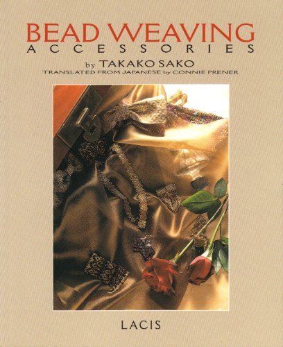 Beadweaving Accessories by Takako Sako, Connie Prener