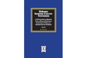 Historic Sumner County, Tennessee with Genealogies of the Bledsoe, Cage and Douglas Families and Genealogical Notes of other 
