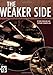 The Weaker Side
