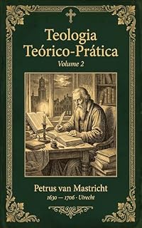 Livro Teologia Teórico-Prática Vol II (Gigantes da Pós-Reforma Livro 2)