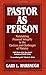 Pastor As Person: Maintaining Personal Integrity in the Choices and Challenges of Ministry