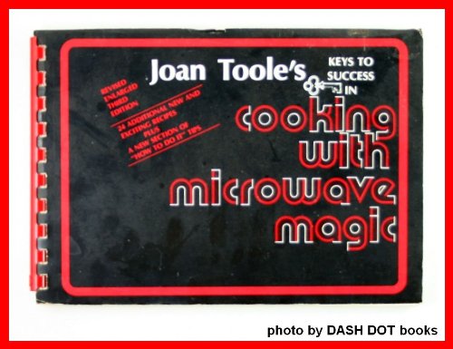 Cooking with microwave magic: Uses and techniques of mircowave (sic) cooking in the home