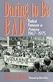 Daring To Be Bad: Radical Feminism in America 1967-1975 (American Culture)