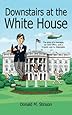 Downstairs at the White House: A teenager, an Oval Office, and a ringside seat to Watergate.
