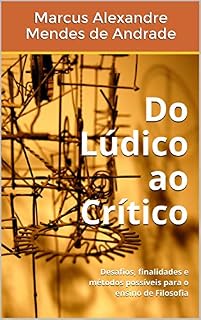 Livro Do Lúdico ao Crítico: Desafios, finalidades e métodos possíveis para o ensino de Filosofia