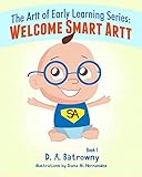 Welcome Smart Artt (The Artt of Early Learning Series Book 1)