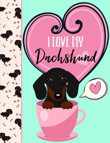 I Love My Dachshund: Dog Notebook (Composition Book Journal) (8.5 x 11 Large), Dachshund Gifts Paperback – 26 Jan. 2017