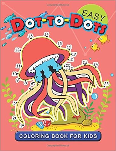 Easy Dot To Dot Coloring Book For Kids Connect The Dot Animal Coloring Books For Ages Toddlers 2 4 4 8 9 12 Pet Farm Animal And Sea Life Coloring Pages For Toddlers Coloring Pages