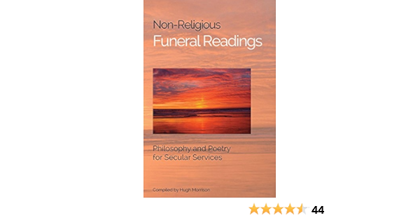 Amazon Com Non Religious Funeral Readings Philosophy And Poetry For Secular Services Ebook Morrison Hugh Kindle Store
