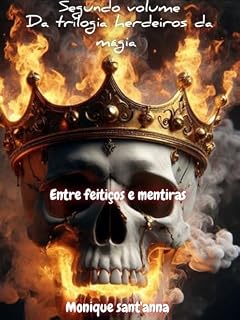 Livro Entre feitiços e mentiras (Herdeiros da mágia Livro 2)