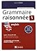 Grammaire raisonnée anglais Niveau B1 à B2 : Tome 1 by 